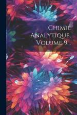 Chimie Analytique, Volume 9... af Anonymous