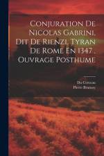 Conjuration De Nicolas Gabrini, Dit De Rienzi, Tyran De Rome En 1347 . Ouvrage Posthume af Pierre Brumoy