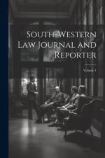 South-Western Law Journal and Reporter; Volume 1 af Anonymous