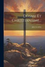 Déisme Et Christianisme... af Jules Levallois