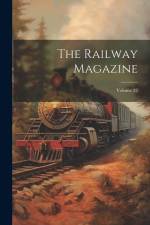 The Railway Magazine; Volume 22 af Anonymous