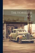The Horseless Age; Volume 7 af Anonymous