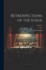 Retrospections of the Stage; Volume 2 af John Bernard