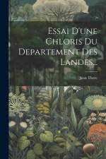 Essai D'une Chloris Du Departement Des Landes... af Jean Thore