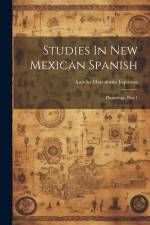 Studies In New Mexican Spanish: Phonology, Part 1 af Aurelio Macedonio Espinosa