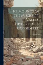 The Mounds Of The Mississippi Valley, Historically Considered af Lucien Carr