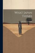 What Japan Thinks af Kiyoshi Karl Kawakami
