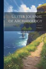 Ulster Journal of Archaeology; Volume 3 af Anonymous