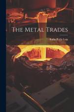 The Metal Trades af Rufus Rolla Lutz