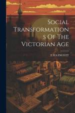 Social Transformations Of The Victorian Age af T. H. S. Escott