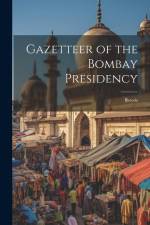 Gazetteer of the Bombay Presidency: Baroda af Anonymous