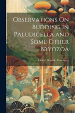 Observations On Budding in Paludicella and Some Other Bryozoa af Charles Benedict Davenport