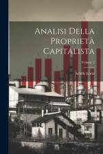 Analisi Della Proprietà Capitalista; Volume 2 af Achille Loria
