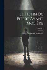Le Festin De Pierre Avant Molière; Volume 5 af Georges Gendarme de Bevotte