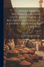 Fifteen Months' Pilgrimage Through Untrodden Tracts of Khuzistan and Persia, in a Journey From India to England; Volume 2 af Joachim Hayward Stocqueler