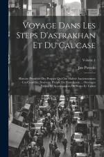 Voyage Dans Les Steps D'astrakhan Et Du Caucase: Histoire Primitive Des Peuples Qui Ont Habité Anciennement Ces Contrées. Nouveau Périple Du Pont-Euxi af Jan Potocki