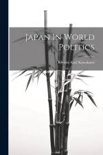 Japan In World Politics af Kiyoshi Karl Kawakami