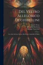 Del Veltro Allegorico De'ghibellini: Con Altre Scritture Intorno Alla Divina Commedia Di Dante af Carlo Troya