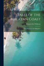 Tales of the Malayan Coast: From Penang to the Philippines af Rounsevelle Wildman