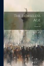 The Horseless Age; Volume 42 af Anonymous
