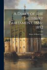 A Diary of the Salisbury Parliament, 1886-1892 af Henry William Lucy