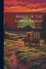 Marjie of the Lower Ranch af Frances Parker
