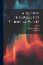 Addition Theorems for Spherical Waves af Bernard Friedman