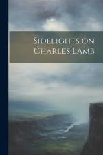 Sidelights on Charles Lamb af Anonymous