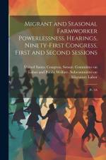Migrant and Seasonal Farmworker Powerlessness. Hearings, Ninety-first Congress, First and Second Sessions: Pt. 3A af United States Congress Senate Comm