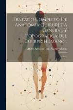 Tratado Completo De Anatomia Quirúrjica General Y Topografica Del Cuerpo Humano...: Atlas... af Alfred-Armand-Louis-Marie Velpeau