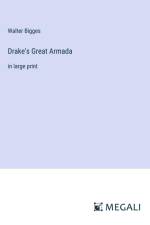 Drake's Great Armada af Walter Bigges