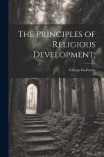 The Principles of Religious Development; af George Galloway