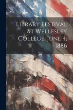 Library Festival at Wellesley College, June 4, 1886 af Anonymous