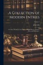 A Collection of Modern Entries; or, Select Pleadings in the Courts of King's Bench, Common Pleas, and Exchequer..; Volume 2 af John Lilly