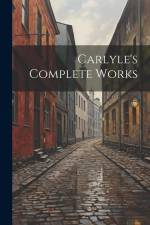 Carlyle's Complete Works af Anonymous