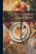 The Church Cook Book af Anonymous