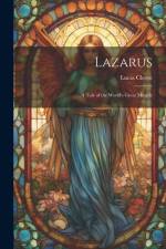 Lazarus; a Tale of the World's Great Miracle af Lucas Cleeve