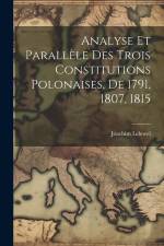 Analyse Et Parallèle Des Trois Constitutions Polonaises, De 1791, 1807, 1815 af Joachim Lelewel