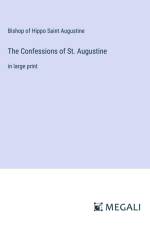 The Confessions of St. Augustine af Bishop Of Hippo Saint Augustine