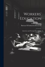 Workers' Education; American and Foreign Experiments af Arthur Gleason