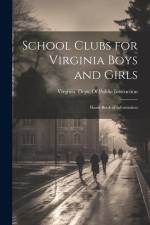 School Clubs for Virginia Boys and Girls; Hand-book of Information af Virginia Dept of Public Instruction
