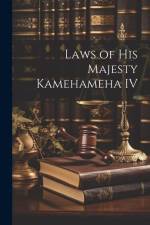 Laws of His Majesty Kamehameha IV af Anonymous