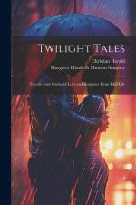 Twilight Tales: Twenty-Four Stories of Love and Romance From Real Life