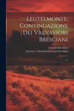 Leutelmonte; continuazione dei Valvassori bresciani: 1-2 af Lorenzo Ercoliani