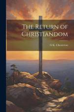 The Return of Christiandom af G. K. Chesterton