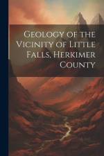 Geology of the Vicinity of Little Falls, Herkimer County af Anonymous