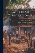 Woodward's Country Homes af George Evertson Woodward