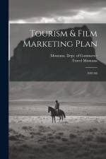 Tourism & Film Marketing Plan: 1997-98 af Travel Montana
