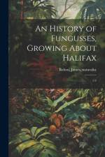 An History of Fungusses, Growing About Halifax: 1-2 af James Bolton