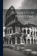 Roman Life in Pliny's Time af Maurice Pellisson